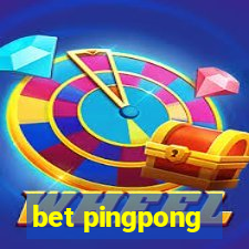 bet pingpong